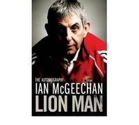 By Ian McGeechan Lion Man: The Autobiography (1st) [Hardcover]
