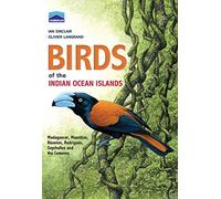 By Ian Sinclair Birds of the Indian Ocean Islands: Madagascar, Mauritius, Reunion, Rodrigues, Seychelles and the Comoros (Chamberlain) (3 Revised)