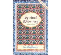 By Ina May Gaskin - Spiritual Midwifery (4th Revised edition)