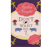By India Knight Don't You Want Me? (Re-issue)