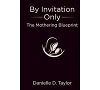 By Invitation Only: The Mothering Blueprint