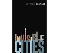 By Italo Calvino Invisible Cities (Vintage Classics) (New Ed)