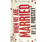 By J B Priestley - When We Are Married (Oberon Modern Plays)