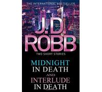 By J. D. Robb - Midnight in Death/Interlude in Death (In Death Omnibus)