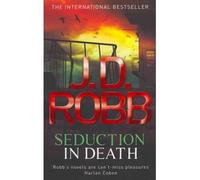 By J. D. Robb - Seduction In Death: 13