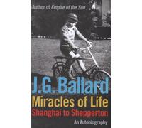 By J. G. Ballard Miracles of Life (First 1st Edition) [Hardcover]