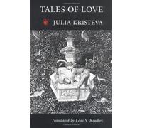 By J Kristeva Tales of Love (European Perspectives) (Reprinted edition)