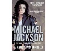 By J. Randy Taraborrelli Michael Jackson: The Magic, the Madness, the Whole Story (Unabridged)
