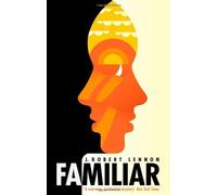 By J Robert Lennon Familiar