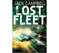 By Jack Campbell The Lost Fleet: Beyond the Frontier - Guardian (book 3)