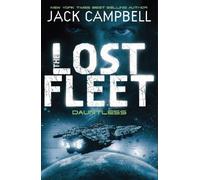 By Jack Campbell The Lost Fleet: Dauntless (Book 1) (Lost Fleet 1)