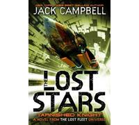 By Jack Campbell - The Lost Stars - Tarnished Knight (book 1) (Lost Stars 1)