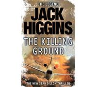 By Jack Higgins - The Killing Ground (Sean Dillon Series, Book 14)