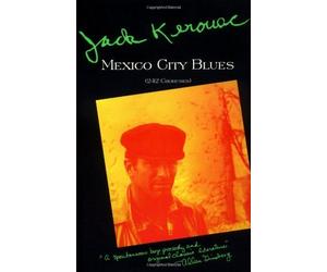 By Jack Kerouac Mexico City Blues (Reissue)