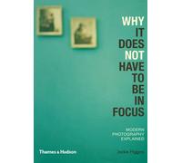 By Jackie Higgins Why It Does Not Have To Be In Focus: Modern Photography Explained