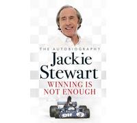 By Jackie Stewart Winning Is Not Enough: The Autobiography (1st) [Hardcover]