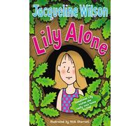 By Jacqueline Wilson Lily Alone