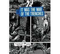 By Jacques Tardi - It Was the War of the Trenches