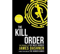 By James Dashner The Kill Order (Maze Runner Series) (1st Edition)