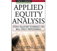 By James English Applied Equity Analysis: Stock Valuation Techniques for Wall Street Professionals (McGraw-Hill Library of Investment & Finance) (1st Edition)