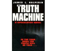 By James L. Halperin The Truth Machine: A Speculative Novel (New edition) [Paperback]