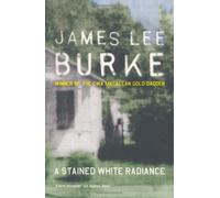 By James Lee Burke A Stained White Radiance (New Ed) [Paperback]
