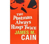 By James M. Cain The Postman Always Rings Twice (New Ed)