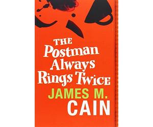 By James M. Cain The Postman Always Rings Twice (New Ed)