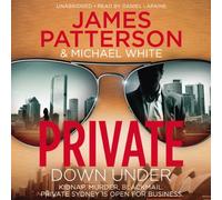 By James Patterson Private Down Under: (Private 6) (Unabridged)