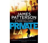 By James Patterson Private L.A.: (Private 7)