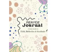 By Jan Designs: Prayer Journal: A Daily Guide to: Faith, Reflection and Gratitude