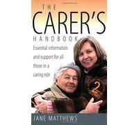 By Jane Matthews The Carer's Handbook: 2nd edition: Essential Information and Support for All Those in a Caring Role (2Rev Ed)