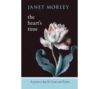By Janet Morley - The Heart's Time - A Poem a Day for Lent and Easter