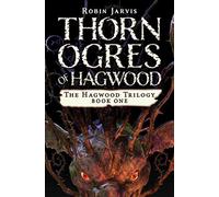 By Jarvis, Robin [ [ Thorn Ogres of Hagwood (Hagwood Trilogy #01) - IPS ] ] Jun-2013[ Paperback ]