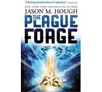 By Jason M. Hough - The Plague Forge (Dire Earth Cycle 3)