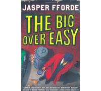 By Jasper Fforde - The Big Over Easy (Nursery Crime Adventures 1) (New Ed)