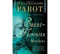 By Jean-Francois Parot The Saint-Florentin Murders: The Nicolas Le Floch Investigations 5 [Paperback]