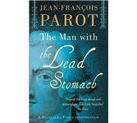 By Jean-FranÇõois Parot The Man with the Lead Stomach: The Nicolas Le Floch Investigations 2: A Nicholas Le Floch Investigat [Paperback]