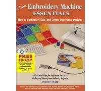 By Jeanine Twigg More Embroidery Machine Essentials: How to Customize, Edit and Create Decorative Designs (2nd) [Paperback]