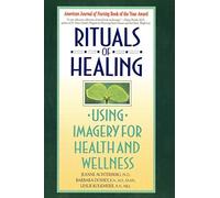 By Jeanne Achterberg - Rituals of Healing: Using Imagery for Health and Wellness