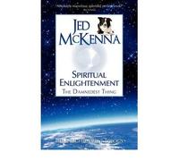 By Jed McKenna Spiritual Enlightenment: The Damnedest Thing (Enlightenment Trilogy)