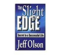 By Jeff Olson The Slight Edge: Secret to a Successful Life