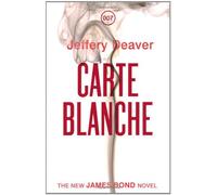 By Jeffery Deaver Carte Blanche: A James Bond Novel (James Bond Novels) (1st Edition)