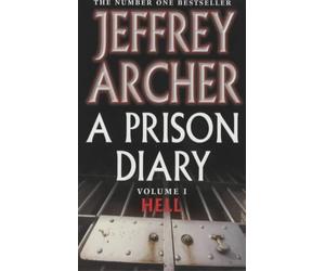 By Jeffrey Archer - A Prison Diary: Volume 1 - Hell (4)