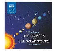 By Jen Green Green: The Planets And Solar System [Ruth Sillers] [Naxos AudioBooks: NA0156] (Naxos Junior Classics) (Unabridged)