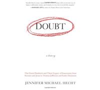 By Jennifer Hecht - Doubt: A History (1st (first) editionHarperCollins Pbk. Ed)