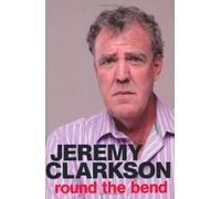 By Jeremy Clarkson Round the Bend