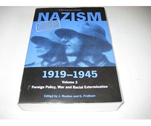 By Jeremy Noakes|G Pridham Nazism 1919-1945 Volume 3: Foreign Policy, War and Racial Extermination (A Documentary Reader) (3Rev Ed)