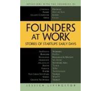 By Jessica Livingston Founders at Work: Stories of Startups' Early Days (Recipes: a Problem-Solution Ap) (Pbk. Ed)