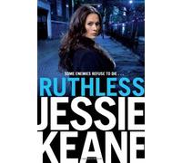 By Jessie KEANE - Ruthless: AN ANNIE CARTER NOVEL